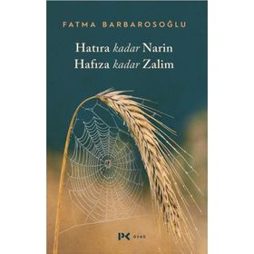 Hatıra Kadar Narin Hafıza Kadar Zalim - Fatma Barbarosoğlu