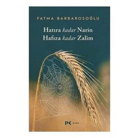 Hatıra Kadar Narin Hafıza Kadar Zalim - Fatma Barbarosoğlu