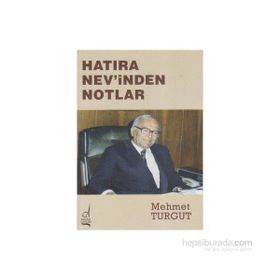 HATIRA NEV´INDEN NOTLAR - MEHMET TURGUT
