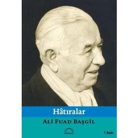 HATIRALAR - ALI FUAD BAŞGİL