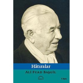 HATIRALAR - ALI FUAD BAŞGİL