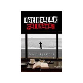 Hatıralar Çalınamaz - Mail Işıkgil