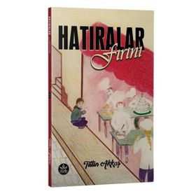 Hatıralar Fırını - Tülin Akkaş