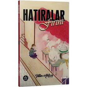 Hatıralar Fırını - Tülin Akkaş