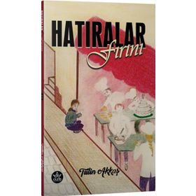 Hatıralar Fırını - Tülin Akkaş