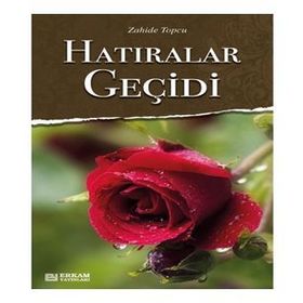 HATIRALAR GEÇİDİ - ZAHIDE TOPÇU