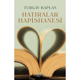 Hatıralar Hapishanesi - Turgay Kaplan