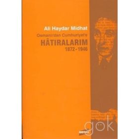 HATIRALARIM 1872-1946 OSMANLI'DAN CUMHURIYET'E - ALI HAYDAR MIDHAT