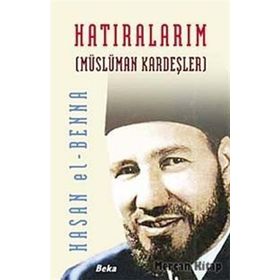 HATIRALARIM MÜSLÜMAN KARDEŞLER - HASAN EL-BENNA