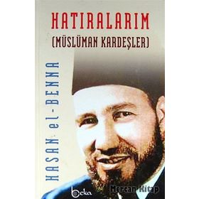 HATIRALARIM MÜSLÜMAN KARDEŞLER - HASAN EL-BENNA