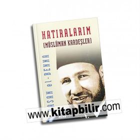 HATIRALARIM MÜSLÜMAN KARDEŞLER - HASAN EL-BENNA
