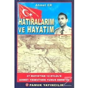 HATIRALARIM VE HAYATIM (KOD: KÜLTÜR-002) - AHMET ER