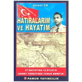 HATIRALARIM VE HAYATIM (KOD: KÜLTÜR-002) - AHMET ER