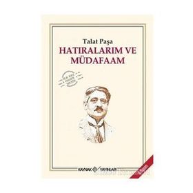HATIRALARIM VE MÜDAFAAM - TALÂT PAŞA