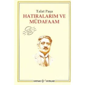 HATIRALARIM VE MÜDAFAAM - TALÂT PAŞA