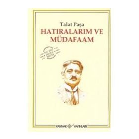 HATIRALARIM VE MÜDAFAAM - TALÂT PAŞA
