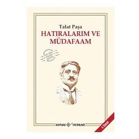 HATIRALARIM VE MÜDAFAAM - TALÂT PAŞA