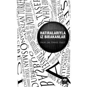 Hatıralarıyla İz Bırakanlar - İsmail Yakıt