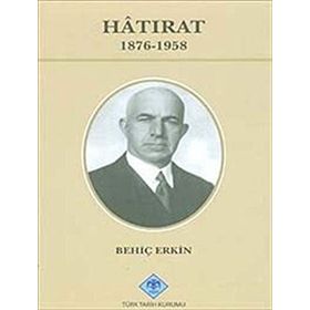 HATIRAT 1876- 1958 - BEHİÇ ERKIN