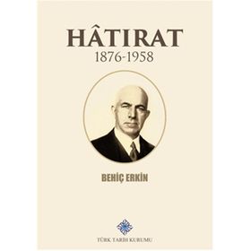HATIRAT 1876- 1958 - BEHİÇ ERKIN