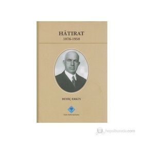 HATIRAT 1876- 1958 - BEHİÇ ERKIN