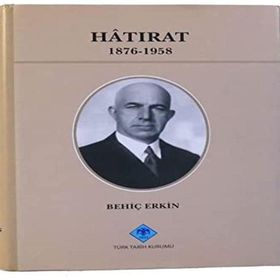 HATIRAT 1876- 1958 - BEHİÇ ERKIN