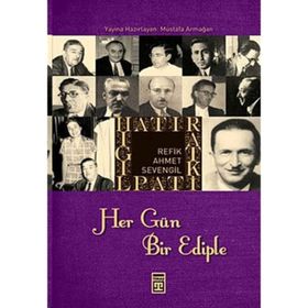 HATIRAT KİTAPLIĞI HER GÜN BIR EDIPLE - REFIK AHMET SEVENGIL