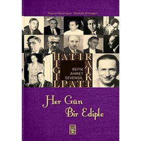 HATIRAT KİTAPLIĞI HER GÜN BIR EDIPLE - REFIK AHMET SEVENGIL