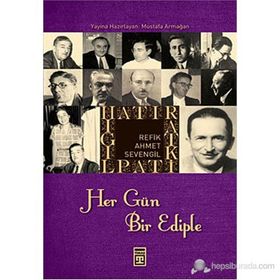 HATIRAT KİTAPLIĞI HER GÜN BIR EDIPLE - REFIK AHMET SEVENGIL