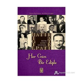 HATIRAT KİTAPLIĞI HER GÜN BIR EDIPLE - REFIK AHMET SEVENGIL