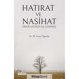 Hatırat ve Nasihat - M. Savaş Oğuzalp
