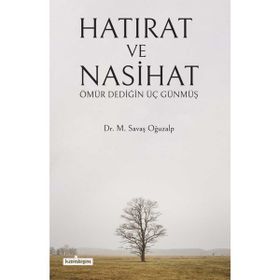 Hatırat ve Nasihat - M. Savaş Oğuzalp