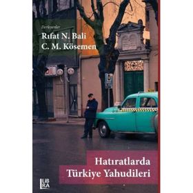 Hatıratlarda Türkiye Yahudileri - Rıfat N. Bali