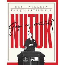 Hatıratlarla Karşılaştırmalı Nutuk - Mustafa Kemal Atatürk