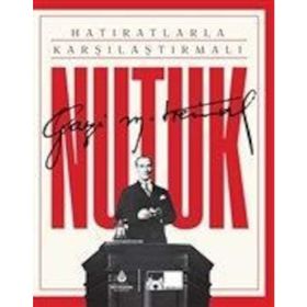 Hatıratlarla Karşılaştırmalı Nutuk - Mustafa Kemal Atatürk