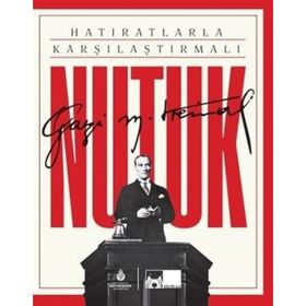 Hatıratlarla Karşılaştırmalı Nutuk - Mustafa Kemal Atatürk
