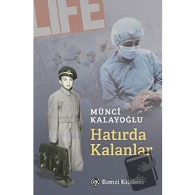 Hatırda Kalanlar - Münci Kalayoğlu