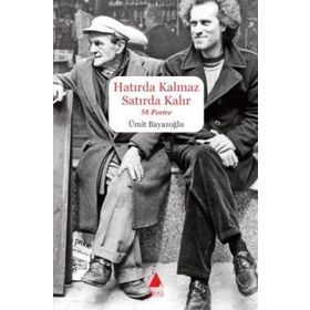 HATIRDA KALMAZ SATIRDA KALIR - 58 PORTRE - ÜMIT BAYAZOĞLU
