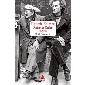 HATIRDA KALMAZ SATIRDA KALIR - 58 PORTRE - ÜMIT BAYAZOĞLU