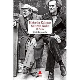 HATIRDA KALMAZ SATIRDA KALIR - 58 PORTRE - ÜMIT BAYAZOĞLU