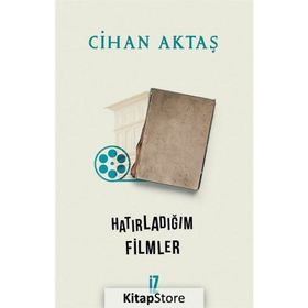 Hatırladığım Filmler - Cihan Aktaş