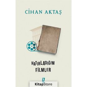 Hatırladığım Filmler - Cihan Aktaş