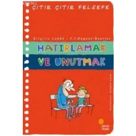 Hatırlamak ve Unutmak - Çıtır Çıtır Felsefe 29 - Brigitte Labbe