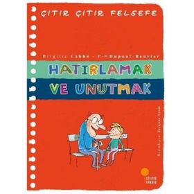 Hatırlamak ve Unutmak - Çıtır Çıtır Felsefe 29 - Brigitte Labbe