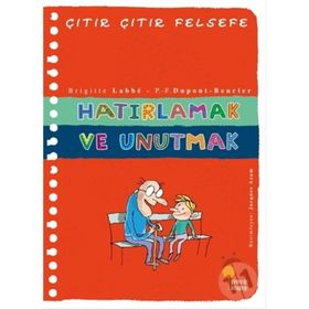 Hatırlamak ve Unutmak - Çıtır Çıtır Felsefe 29 - Brigitte Labbe
