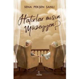 Hatırlar Mısın Müzeyyen - Sena Pekşen Şanlı