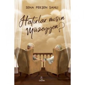 Hatırlar Mısın Müzeyyen - Sena Pekşen Şanlı