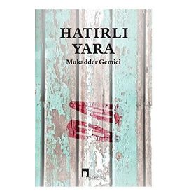 Hatırlı Yara - Mukadder Gemici