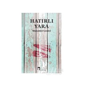 Hatırlı Yara - Mukadder Gemici