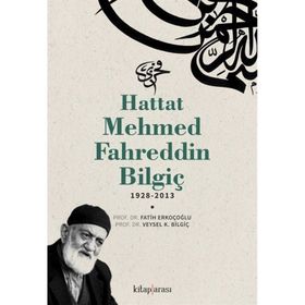 Hattat Mehmed Fahreddin Bilgiç 1928-2013 Veysel K. Bilgiç